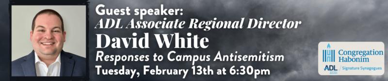 Guest Speaker David White, Associate Regional Director of the ADL - Tuesday, February 13th at 6:30pm